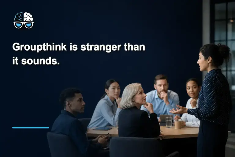Groupthink is stranger than it sounds.