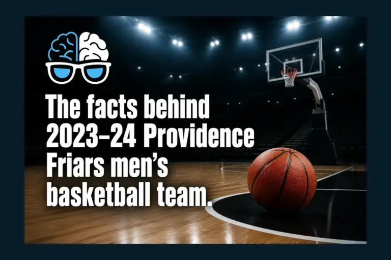 The facts behind 2023–24 Providence Friars men’s basketball team.