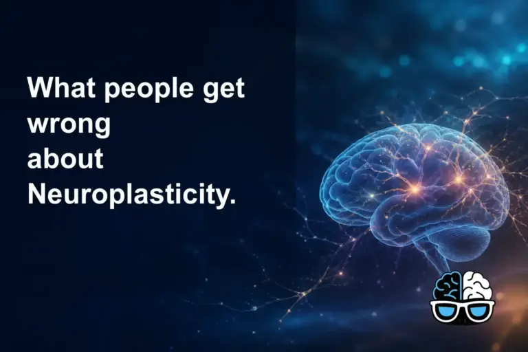 What people get wrong about Neuroplasticity.